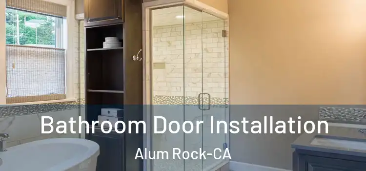  Bathroom Door Installation Alum Rock-CA
