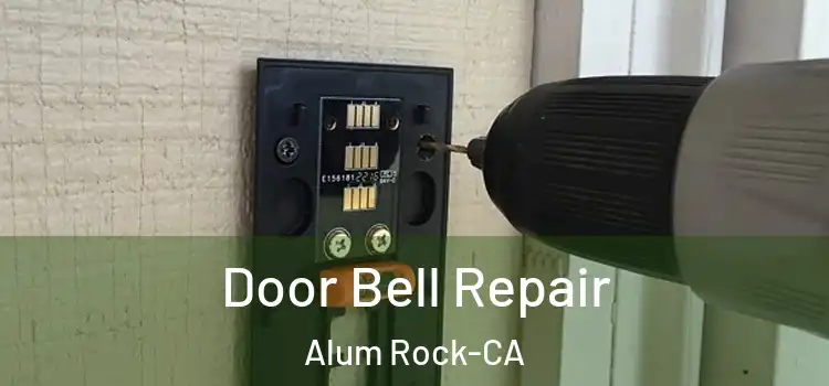  Door Bell Repair Alum Rock-CA