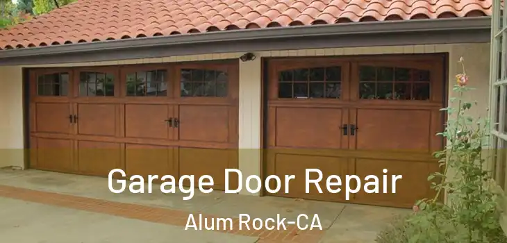  Garage Door Repair Alum Rock-CA