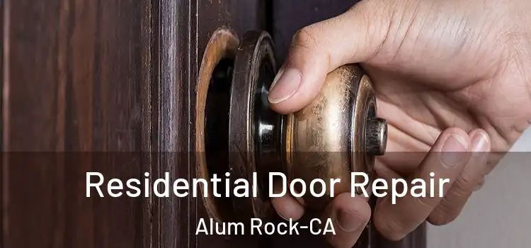  Residential Door Repair Alum Rock-CA